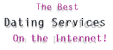 The best Dating Services on The internet!